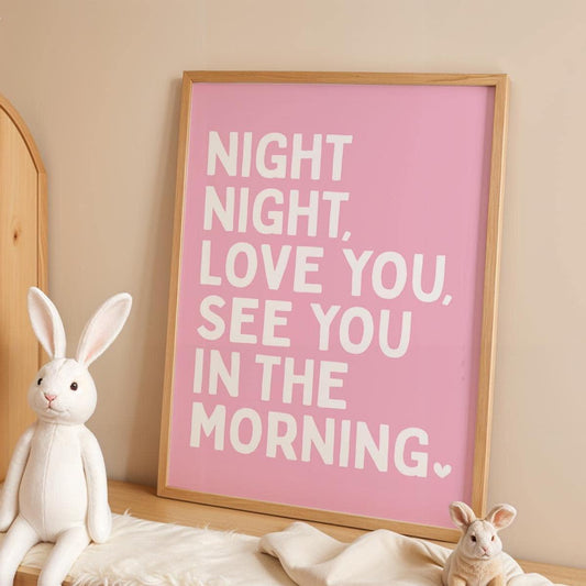 Night Night Love You See You In The Morning Art Print Pink and White Wall Decor