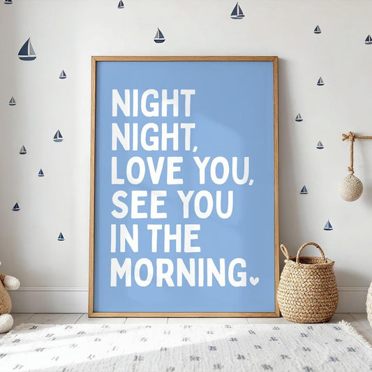 Night Night Love You See You In The Morning Art Print Light Blue and White Wall Decor