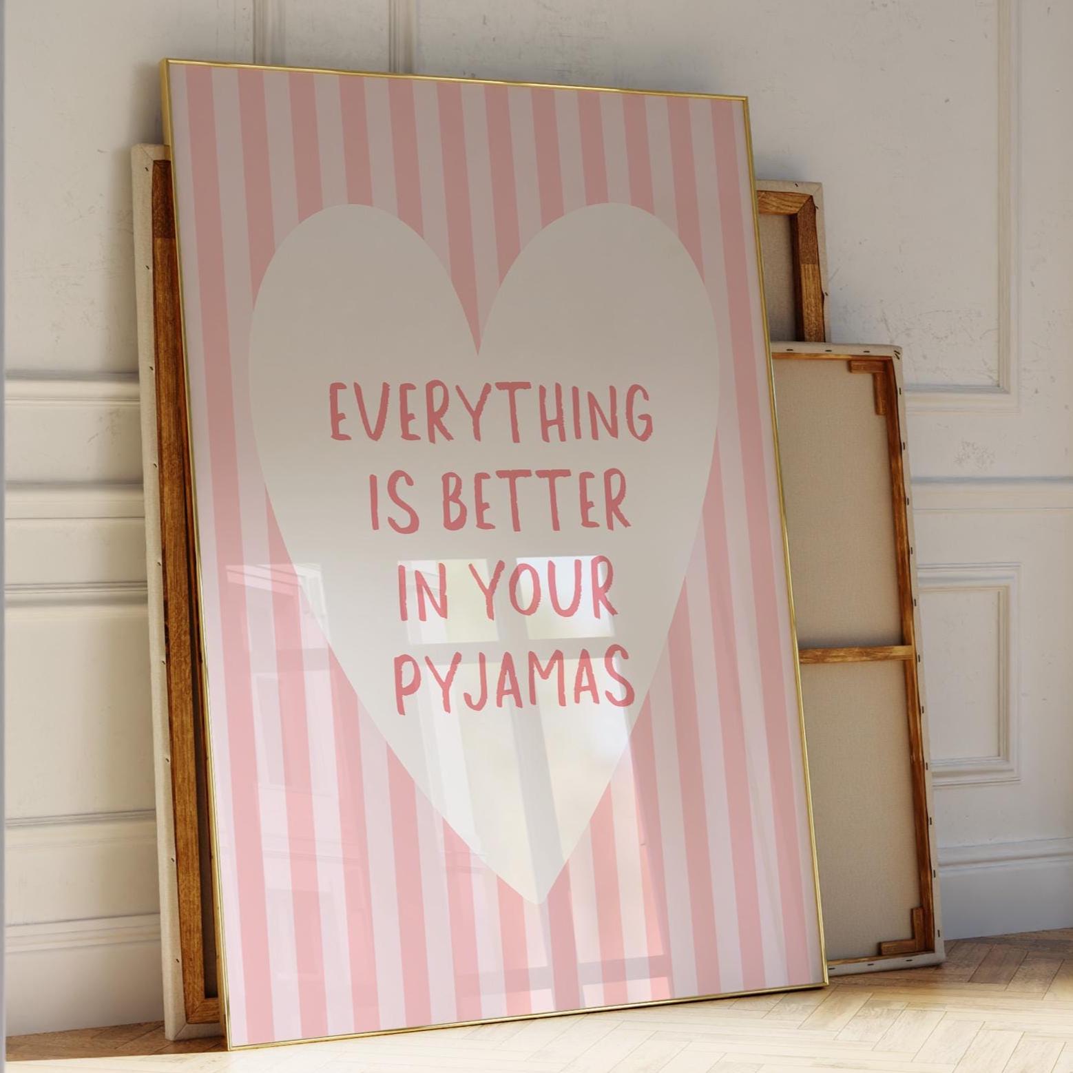 Everything Is Better In Your Pyjamas Art Print Pink Striped Heart Wall Decor