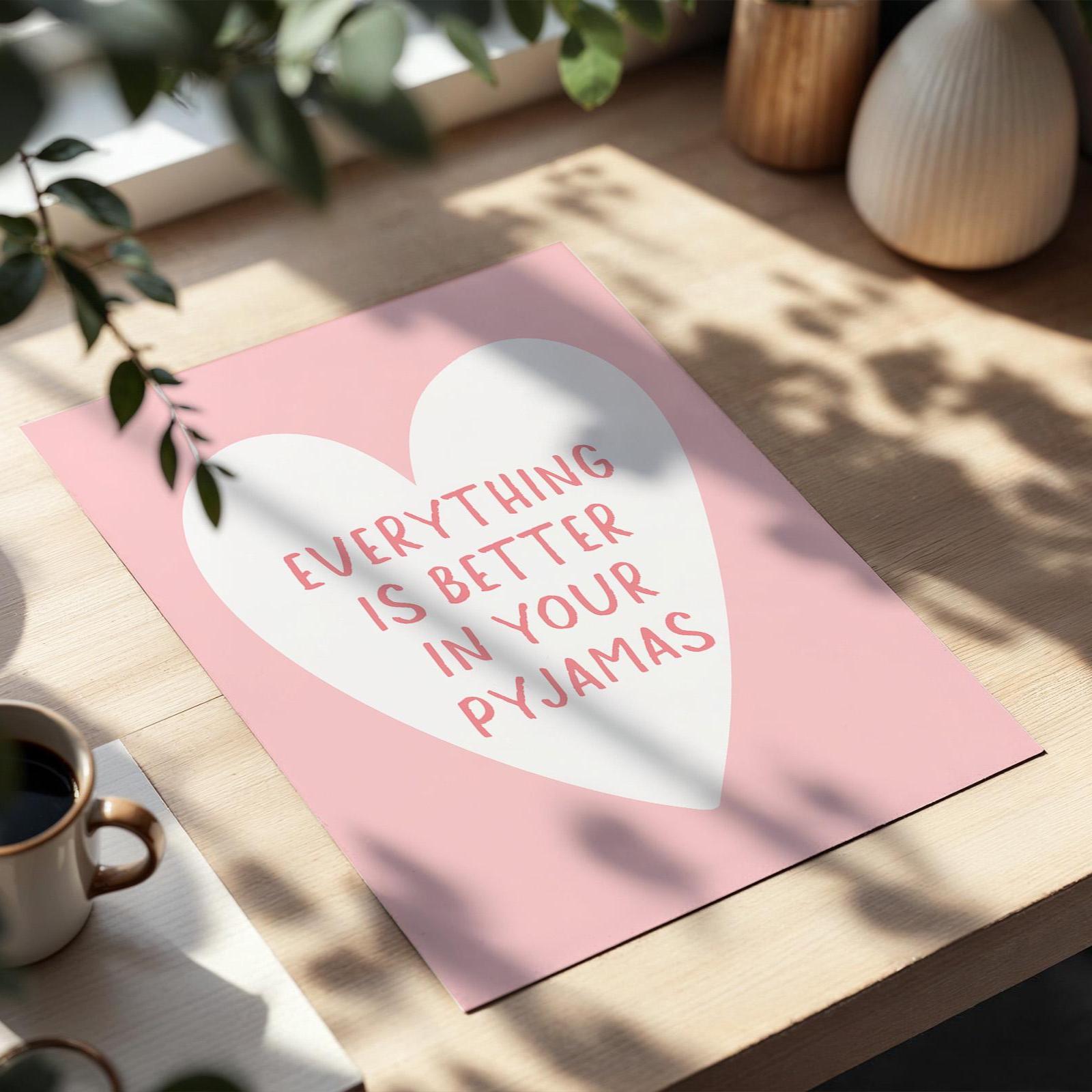 Everything Is Better In Your Pyjamas Art Print Light Pink and White Wall Decor