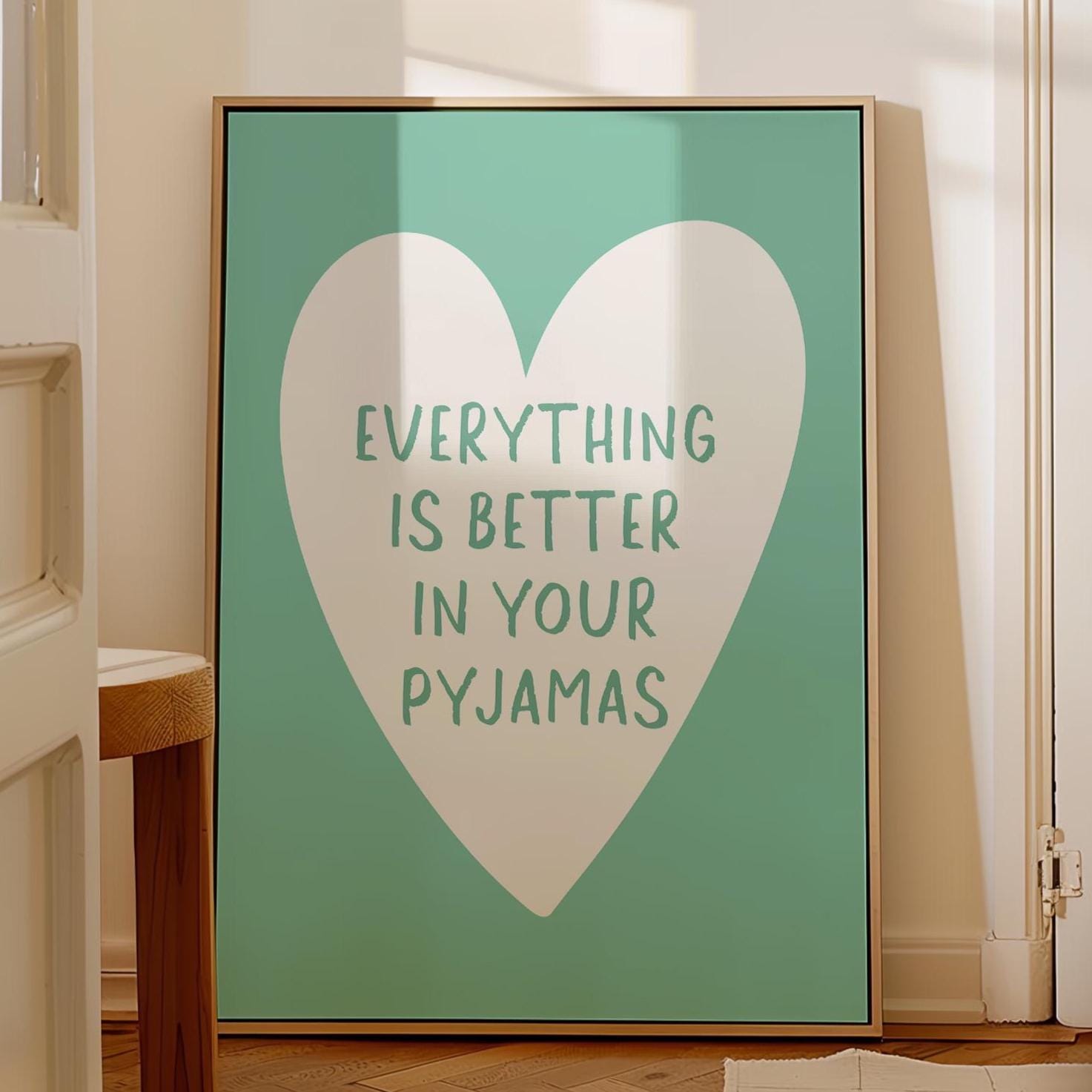 Everything Is Better In Your Pyjamas Art Print