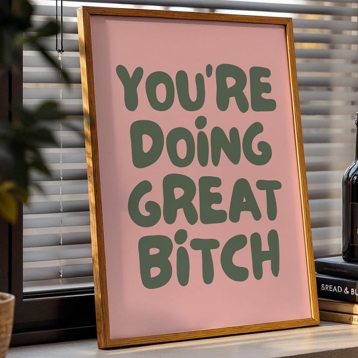 Youre Doing Great Bitch Art Print Blush Pink and Green Wall Decor