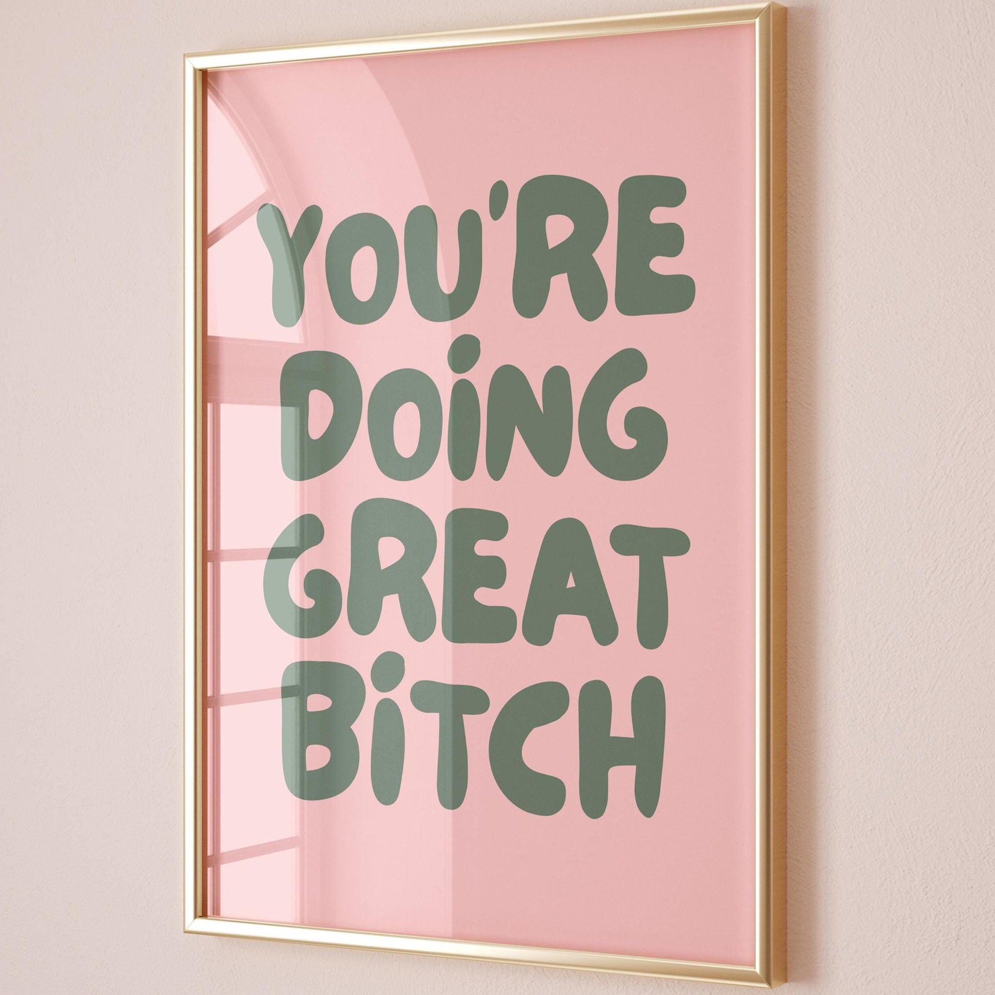 Youre Doing Great Bitch Art Print Blush Pink and Green Wall Decor