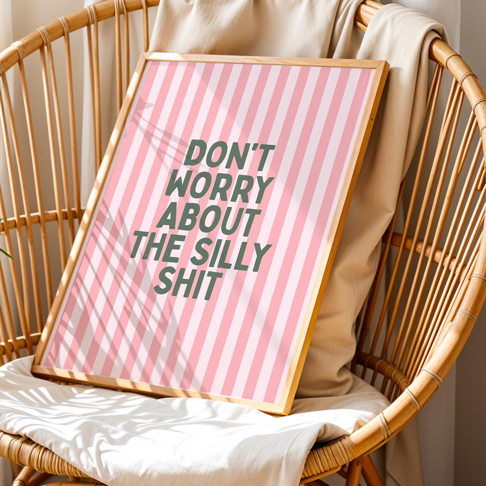 Dont Worry About The Silly Shit Art Print Pink and Green Wall Decor