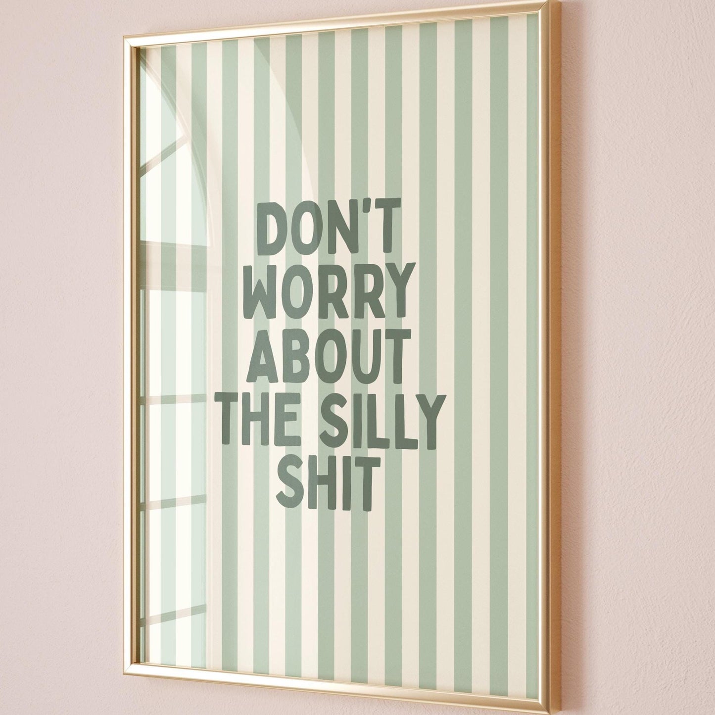 Dont Worry About The Silly Shit Art Print Funny Positive Quote Wall Art Sage Green Striped Wall Decor