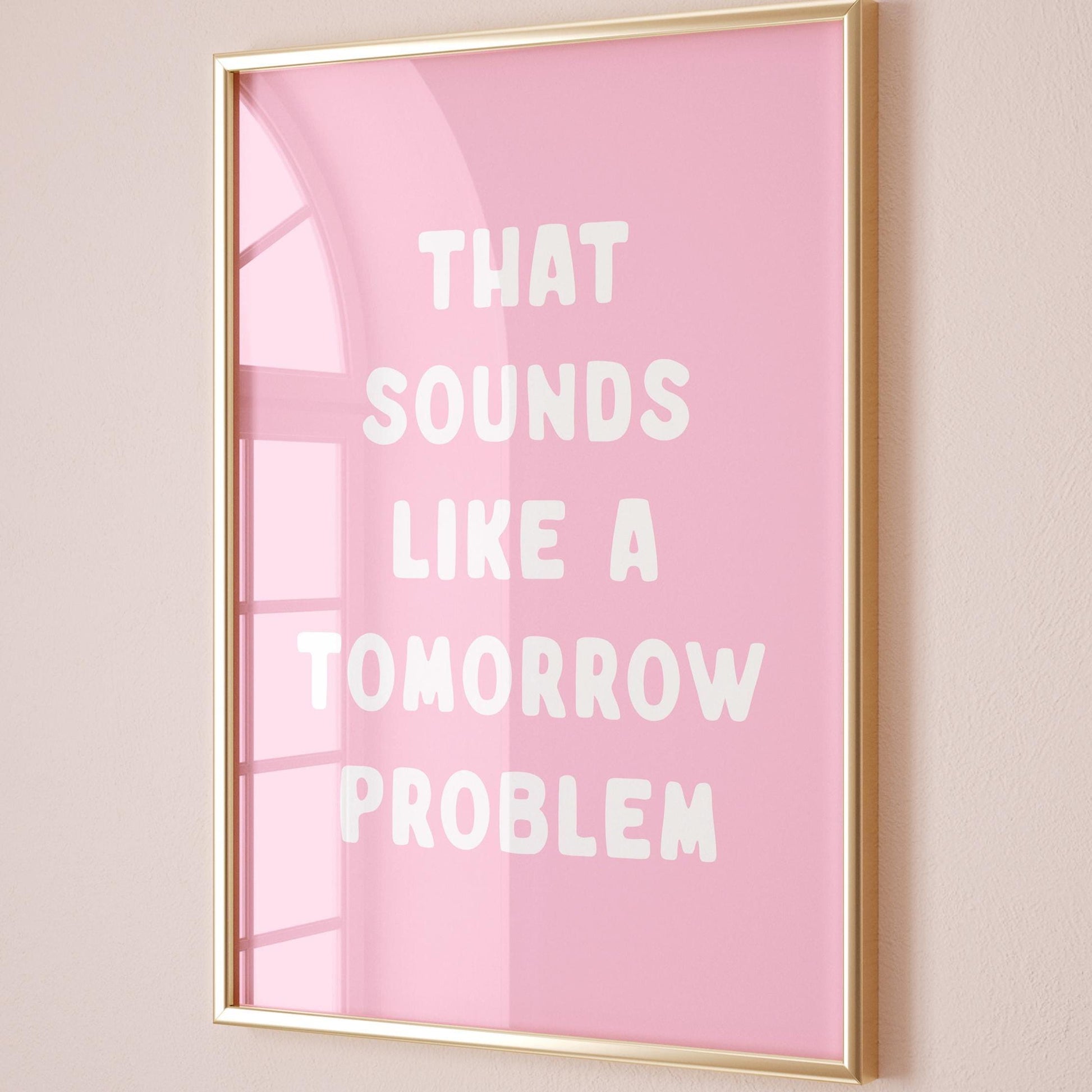 That Sounds Like A Tomorrow Problem Art Print Pink and White Wall Decor