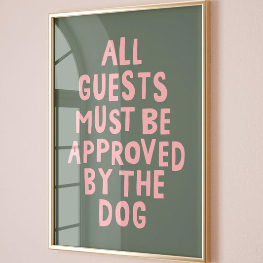 All Guests Must Be Approved By The Dog Print Funny Typography Wall Art Dog Owner Gift Hallway Green and Pink