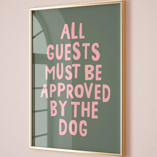 All Guests Must Be Approved By The Dog Print Funny Typography Wall Art Dog Owner Gift Hallway Green and Pink
