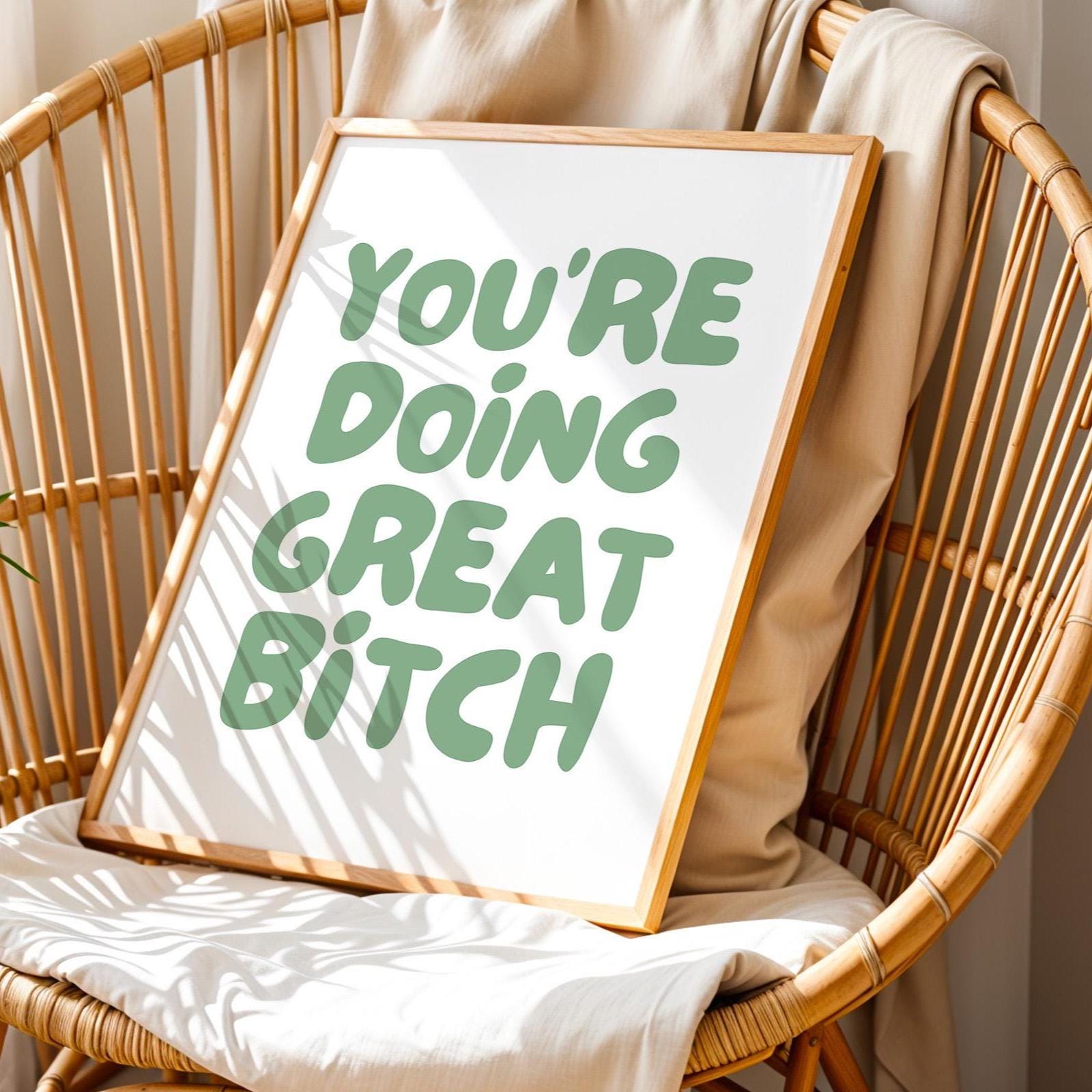 Youre Doing Great Bitch Art Print Positive Quote Wall Art Green Decor