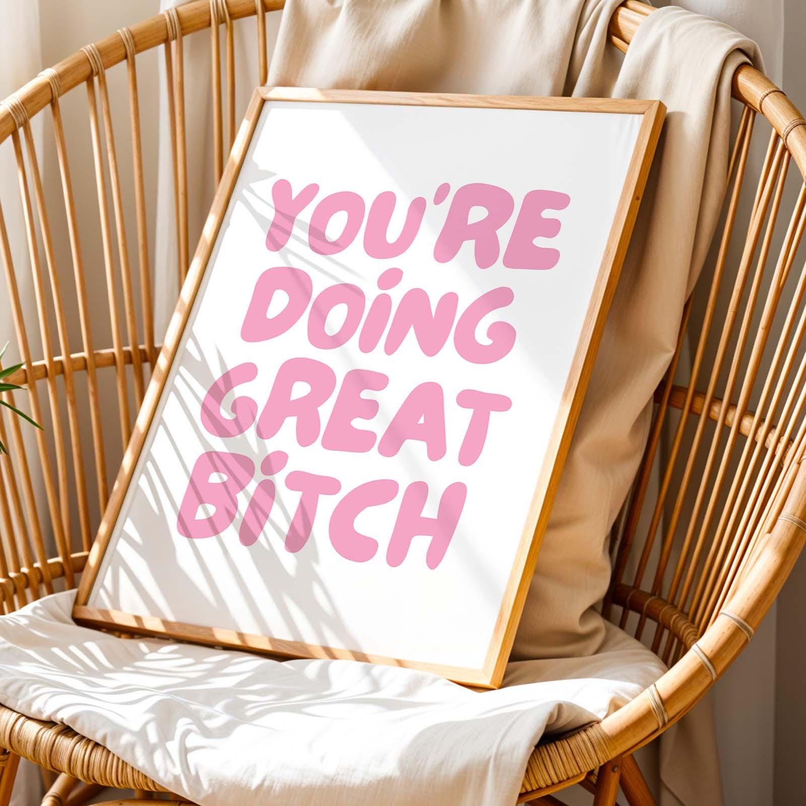 youre doing great bitch pink wall decor