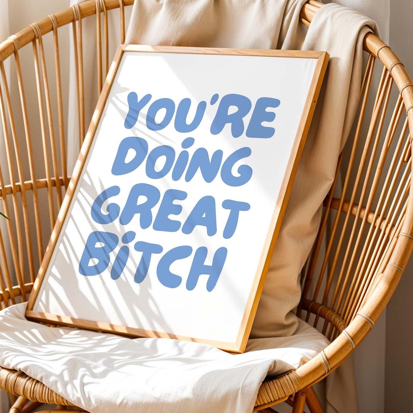 Youre Doing Great Bitch Art Print Light Blue and White