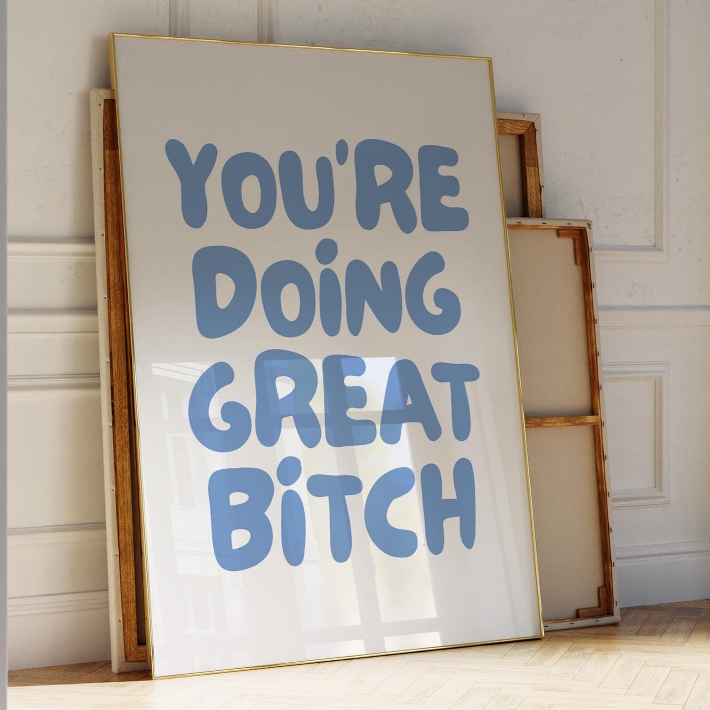 Youre Doing Great Bitch Art Print Light Blue and White
