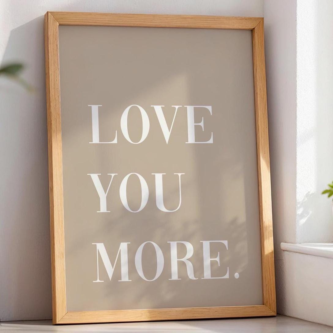 Love You More Art Print Hallway Wall Art Family Home Decor Natural Beige Wall Art