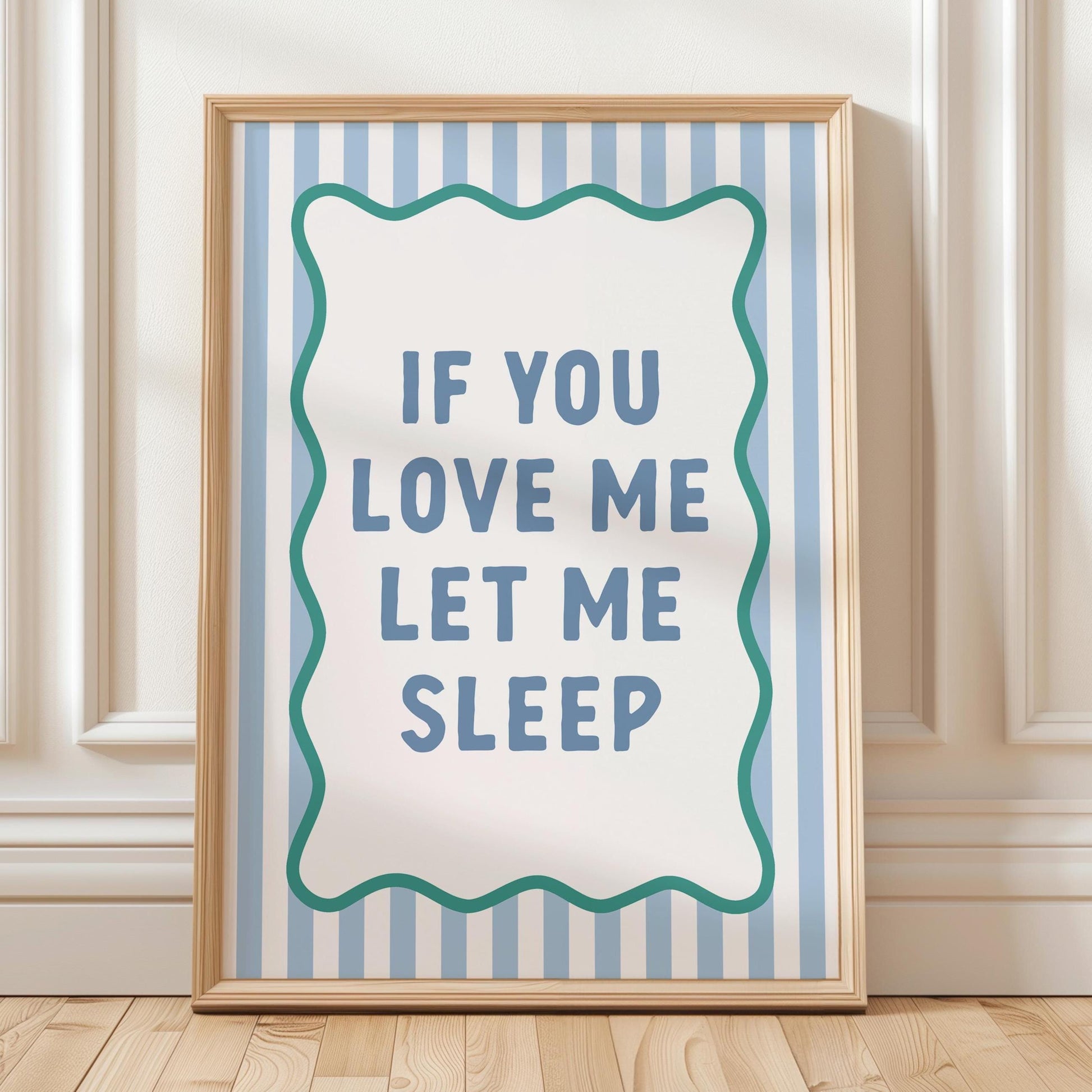 If You Love Me Let Me Sleep Art Print Blue Striped Wall Decor