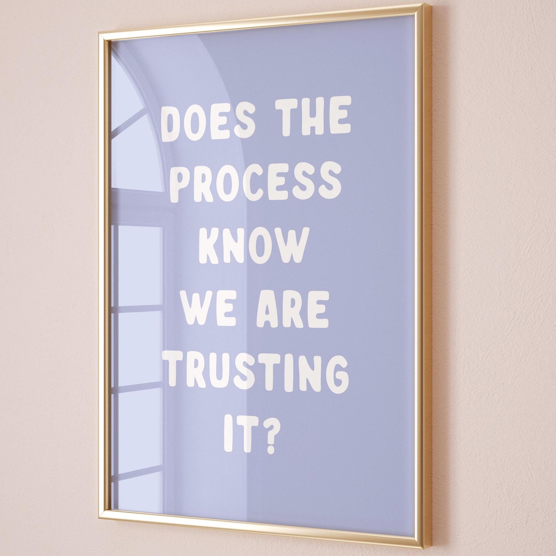 Does The Process Know We Are Trusting It Art Print Light Blue Wall Decor