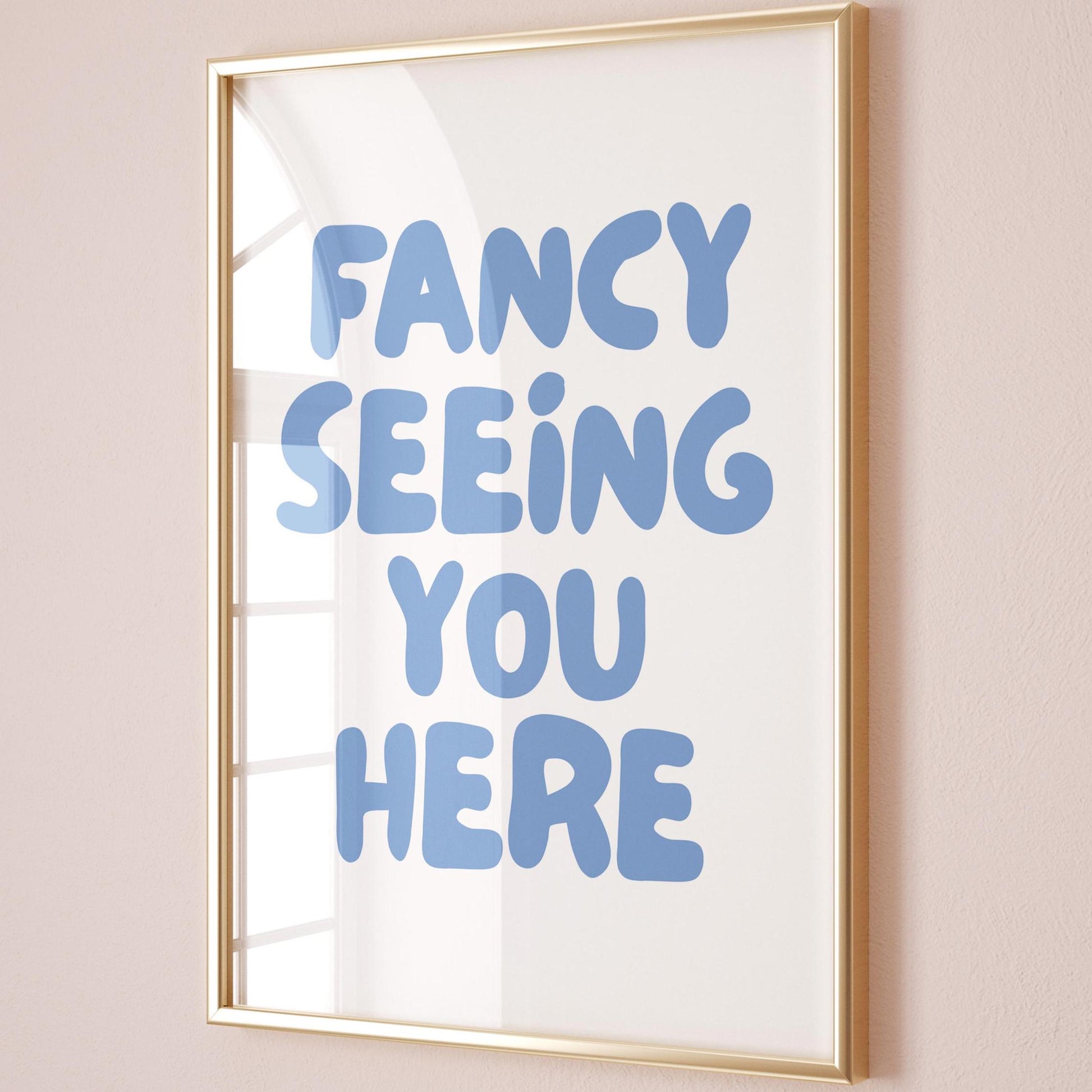 Fancy Seeing You Here Art Print Hallway Light Blue Wall Decor
