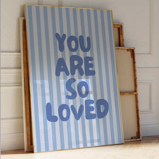 You Are So Loved Art Print Light Blue Striped Wall Decor