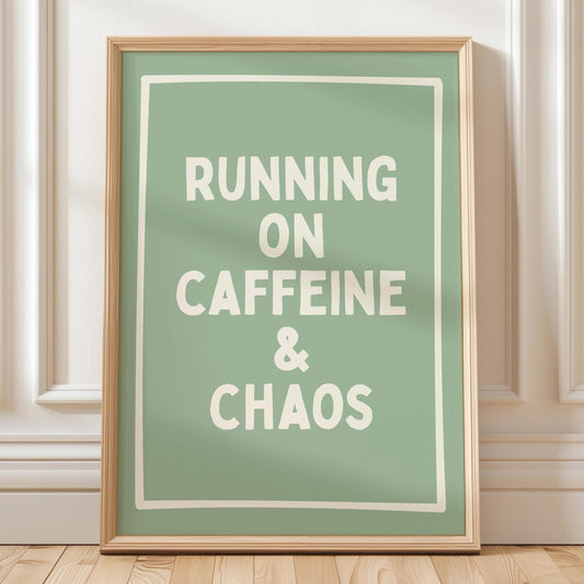 Running on Caffeine and Chaos Art Print Green and Cream Wall Decor