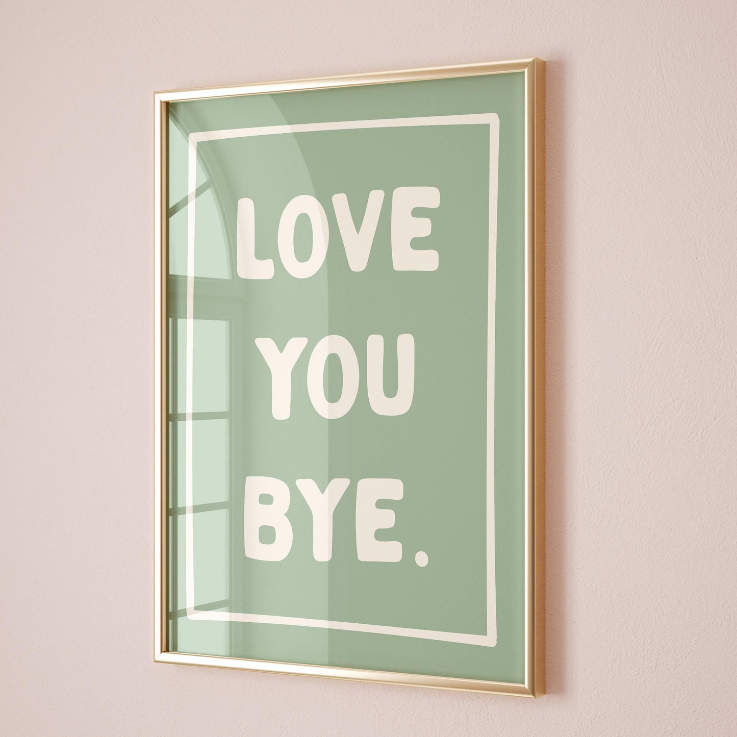 Love You Bye Art Print Quote Hallway Print Green Wall Decor