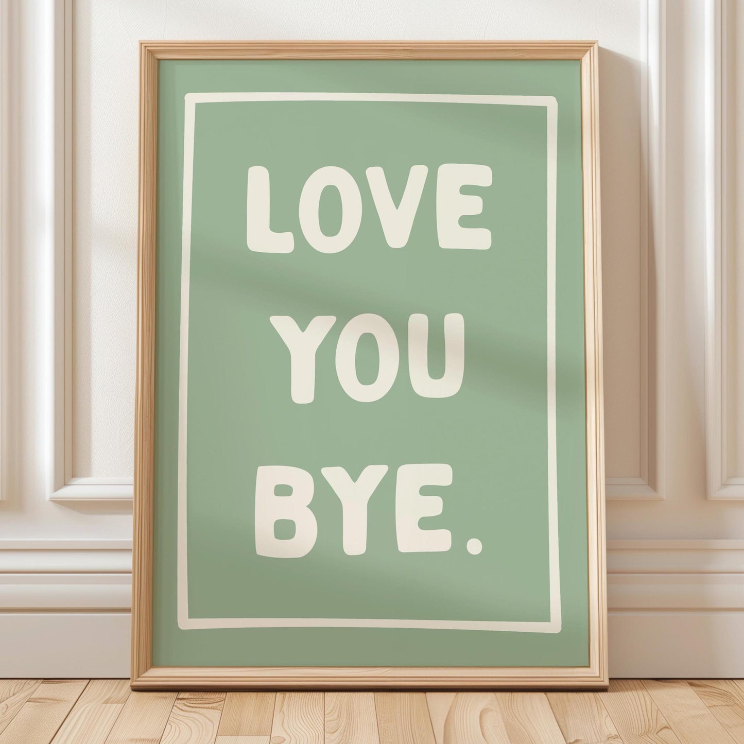 Love You Bye Art Print Quote Hallway Print Green Wall Decor