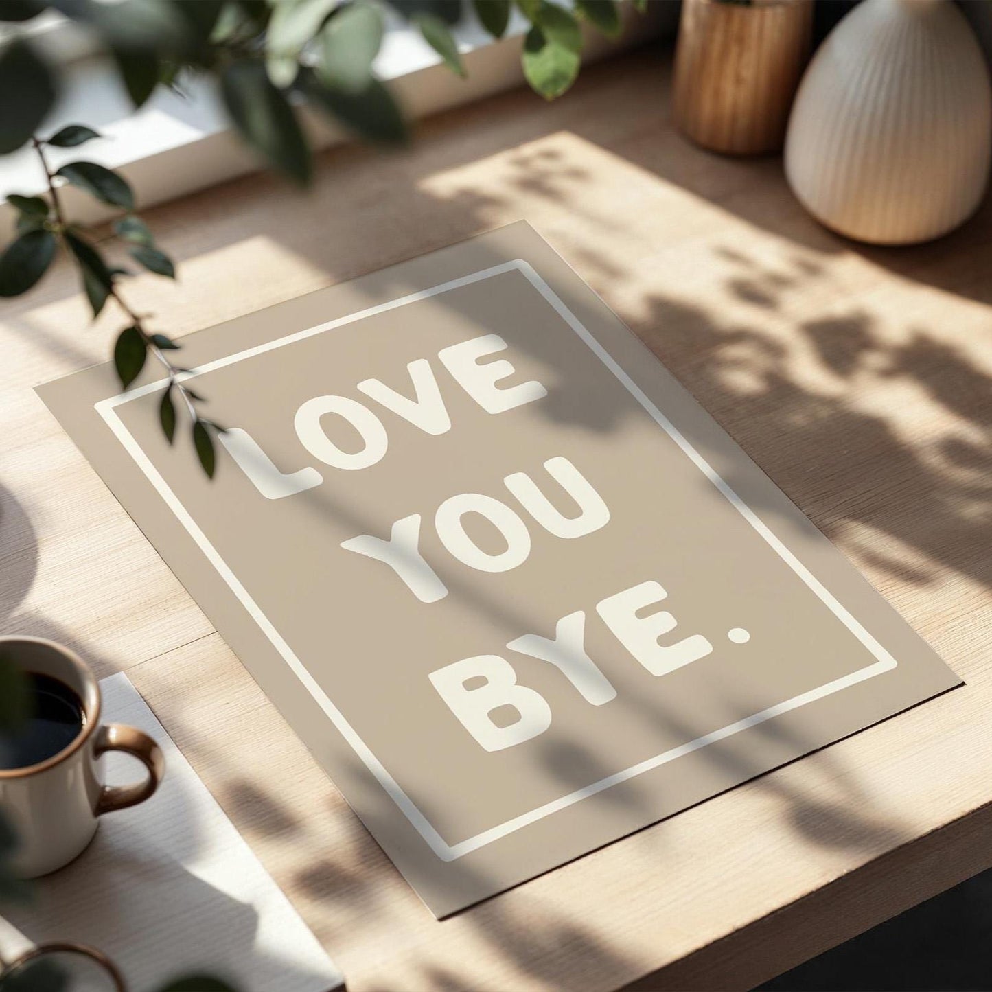 Love You Bye Art Print Beige Wall Decor