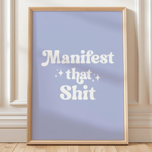 Manifest That Shit Art Print Light Blue Wall Decor