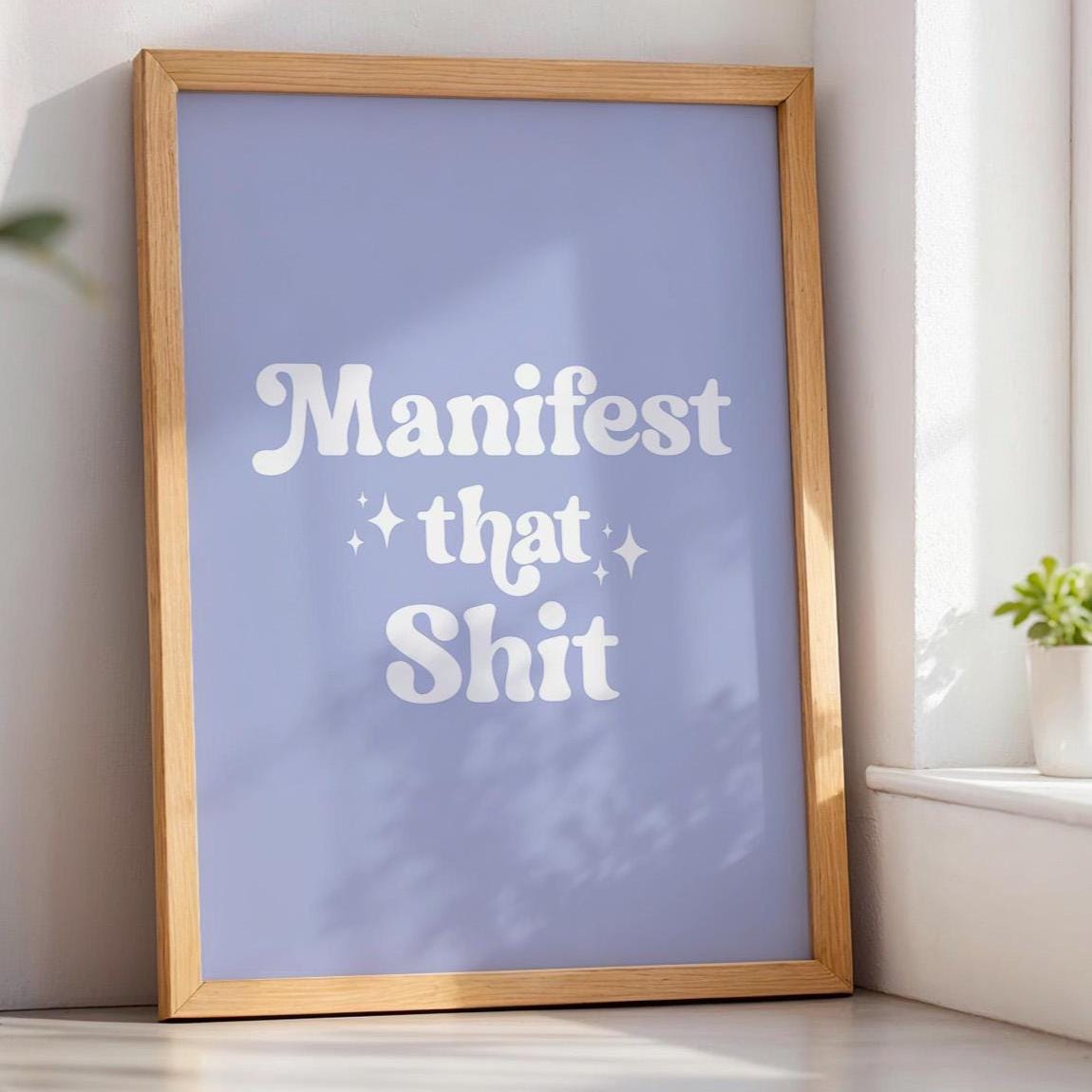 Manifest That Shit Art Print Light Blue and White Wall Decor