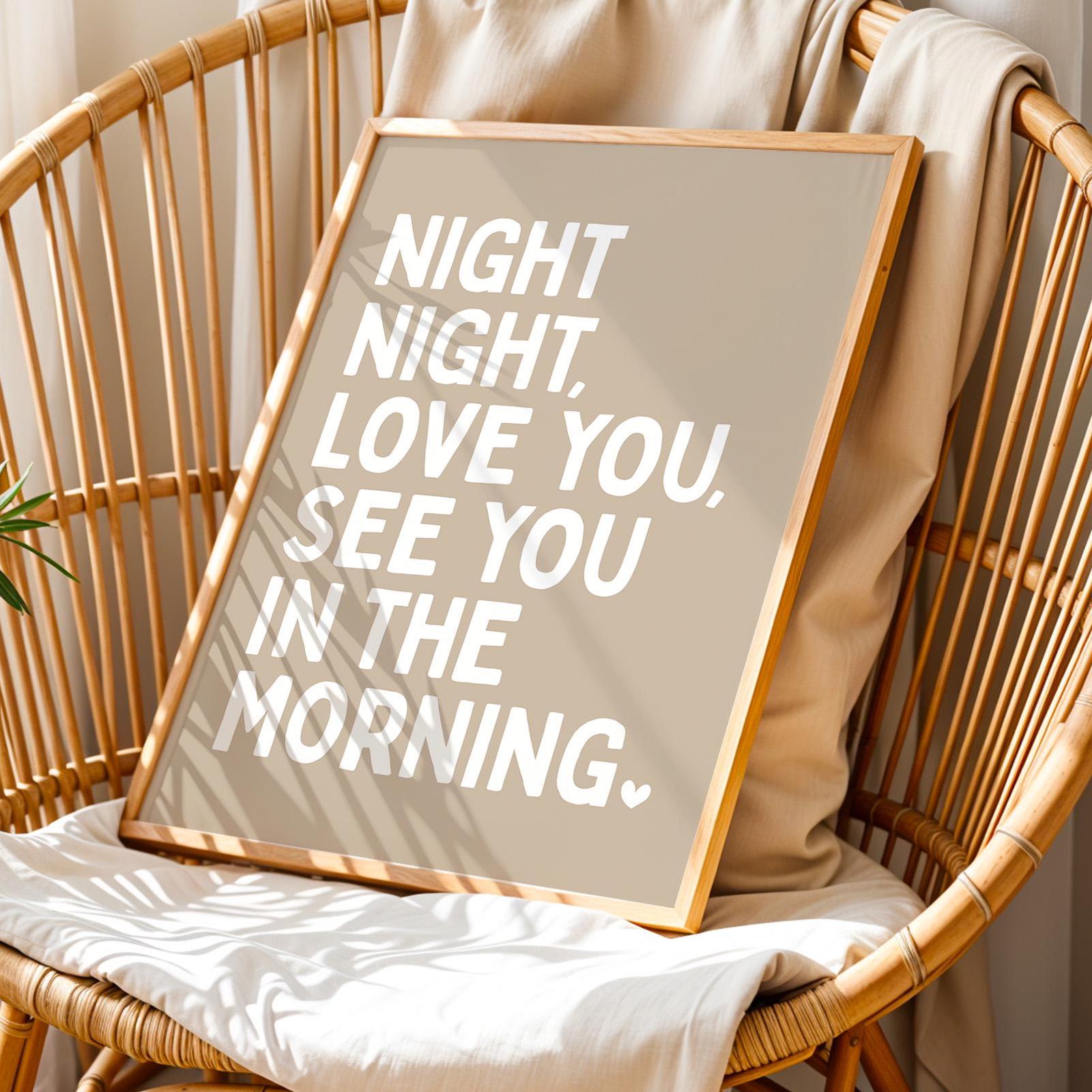 Night Night Love You See You In The Morning Art Print Beige and Cream Wall Decor