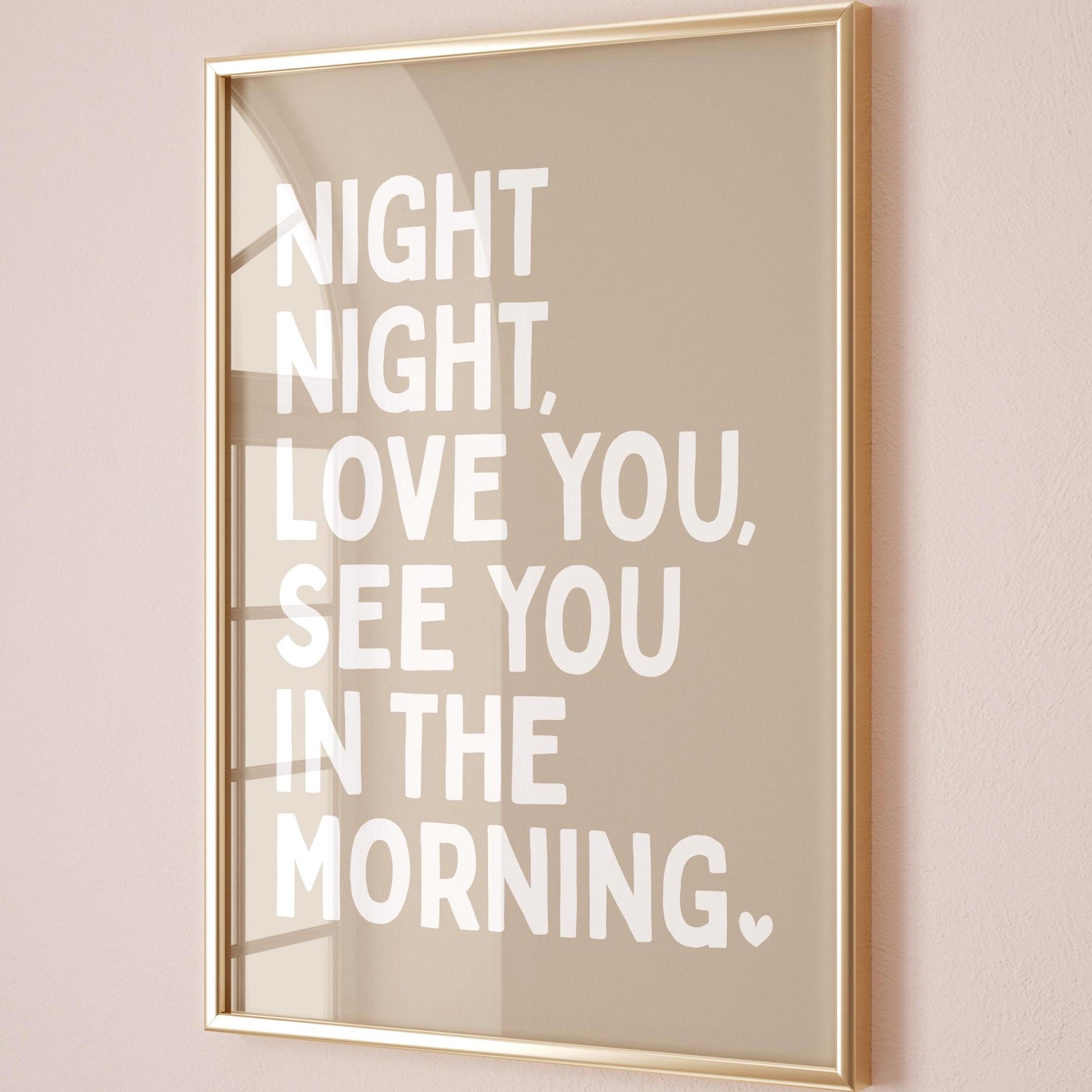 Night Night Love You See You In The Morning Art Print Beige and Cream Wall Decor