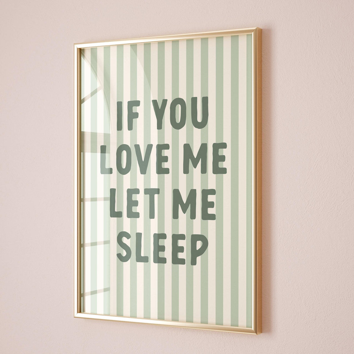 If You Love Me Let Me Sleep Art Print Green Striped Wall Decor