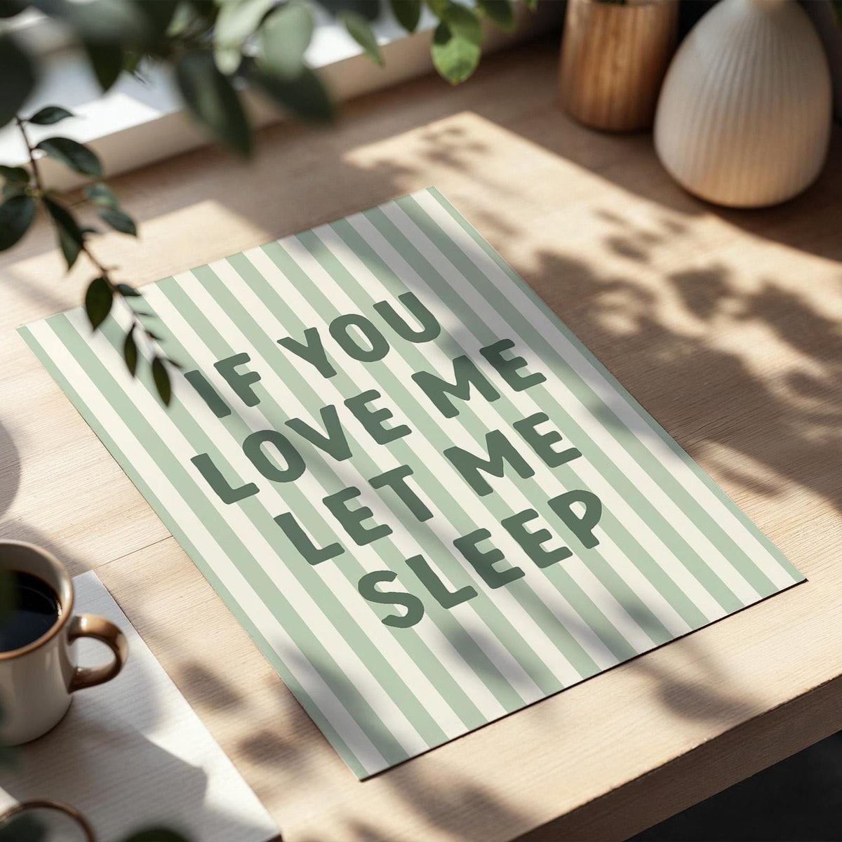 If You Love Me Let Me Sleep Art Print Green Striped Wall Decor