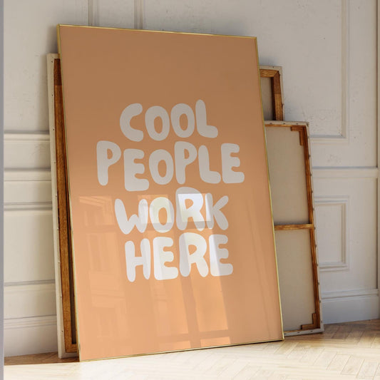Cool People Work Here Art Print Orange Wall Art