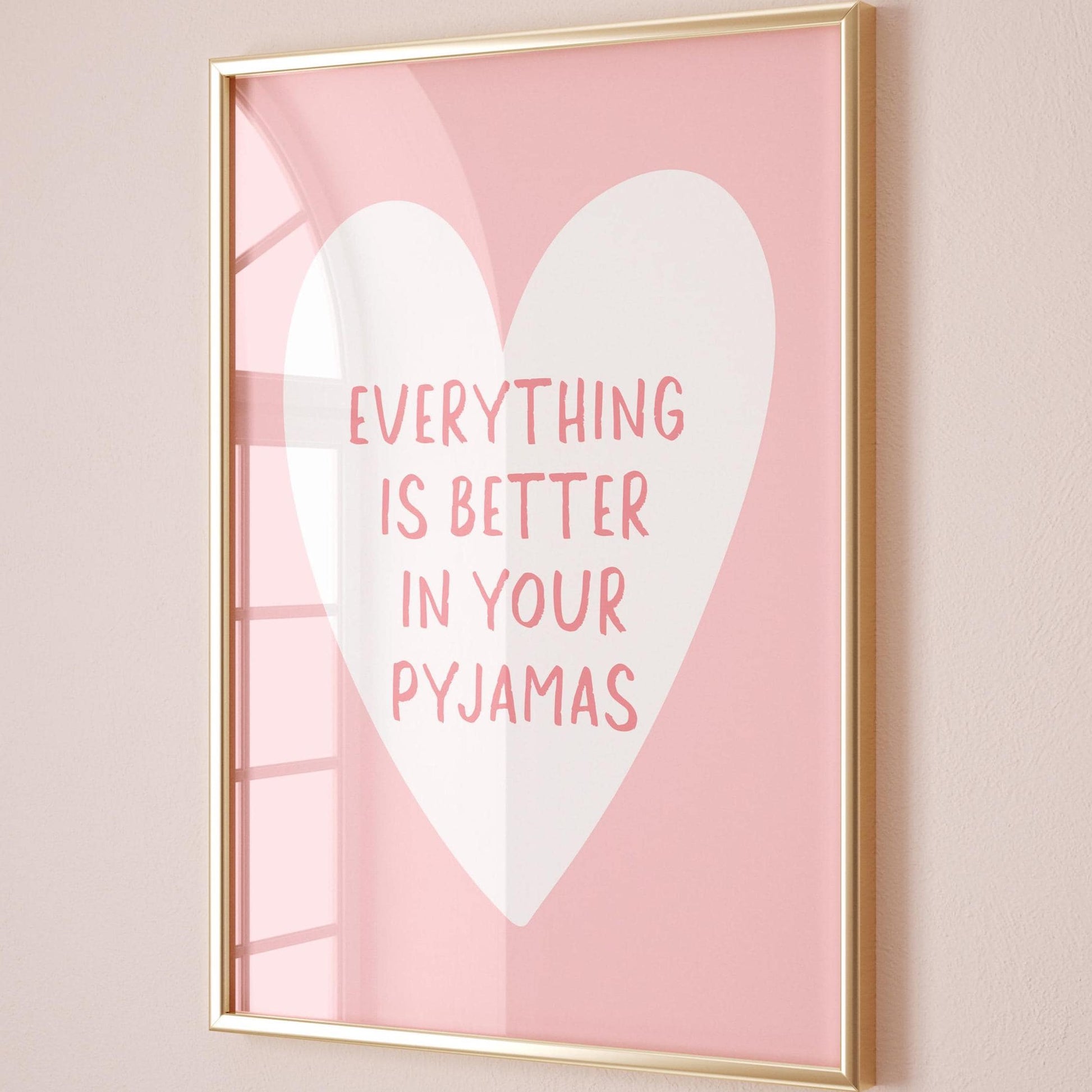 Everything Is Better In Your Pyjamas Art Print Light Pink and White Wall Decor