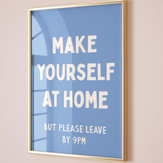 Make Yourself At Home But Please Leave By 9pm Art Print Funny Hallway Wall Art Blue and White