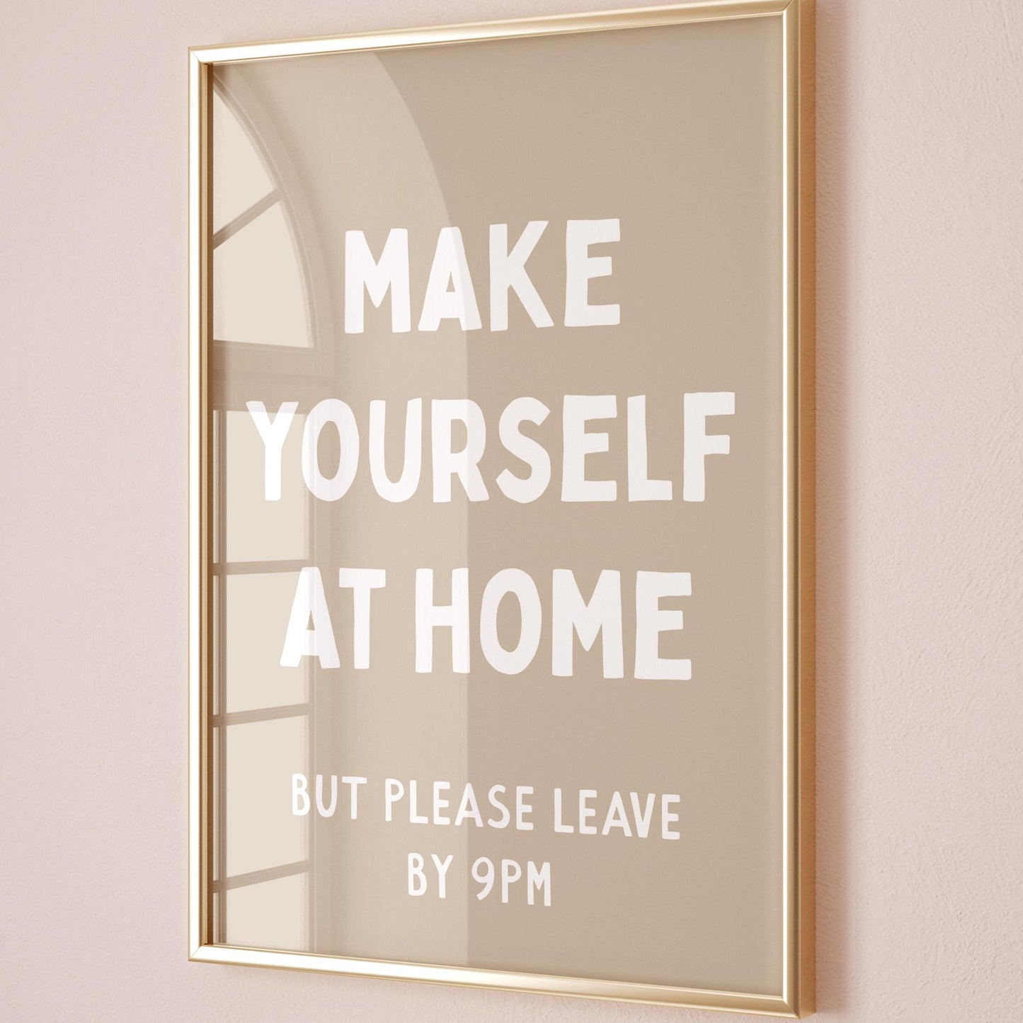 Make Yourself At Home But Please Leave By 9pm Art Print Funny Hallway Beige Wall Decor