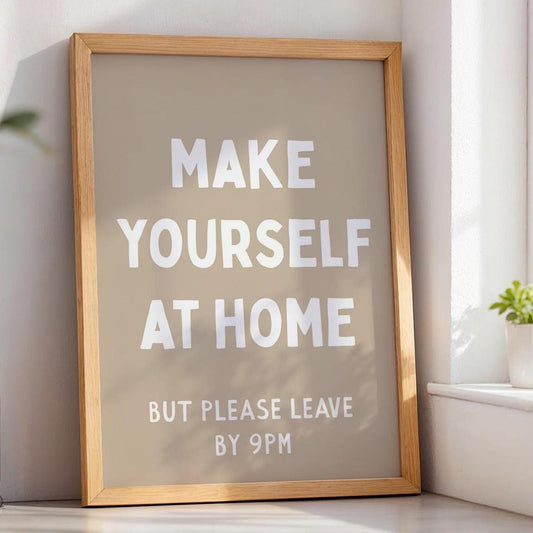 Make Yourself At Home But Please Leave By 9pm Art Print Funny Hallway Beige Wall Decor