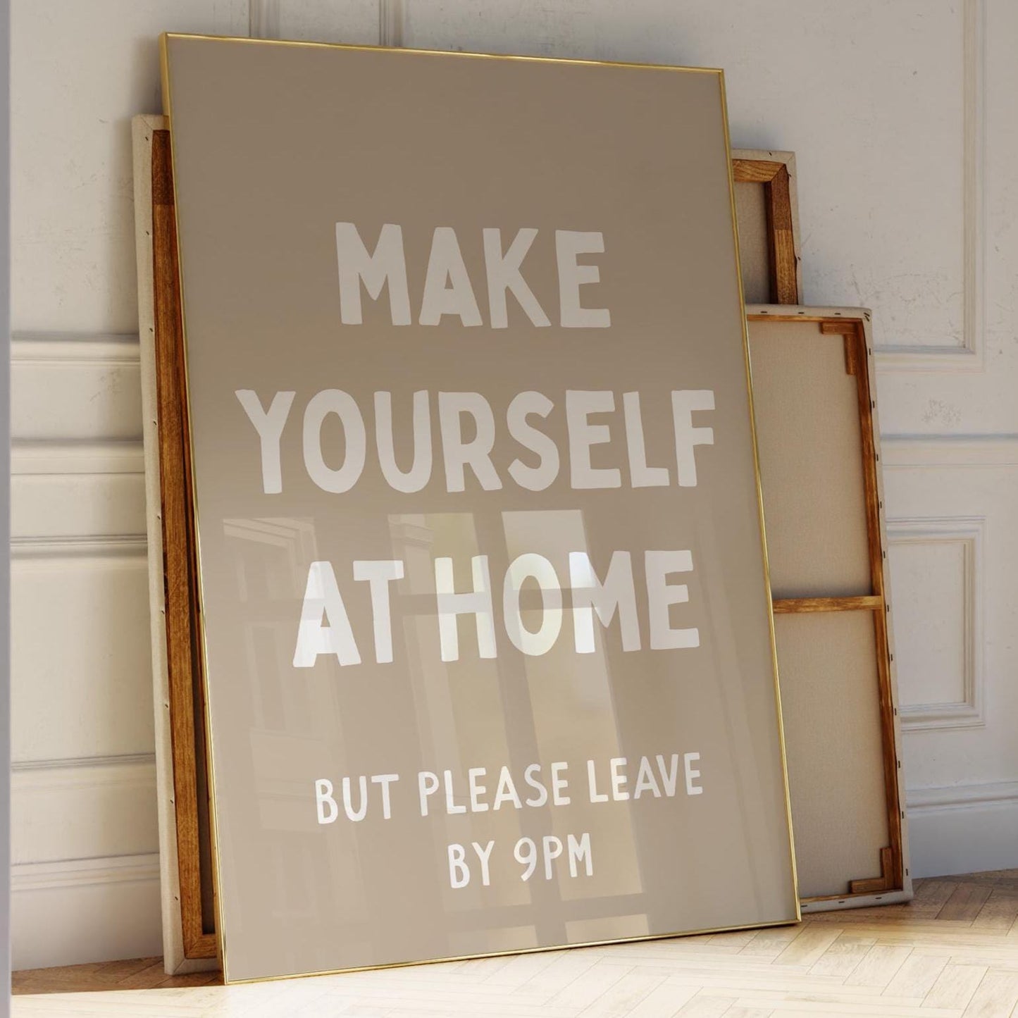 Make Yourself At Home But Please Leave By 9pm Art Print