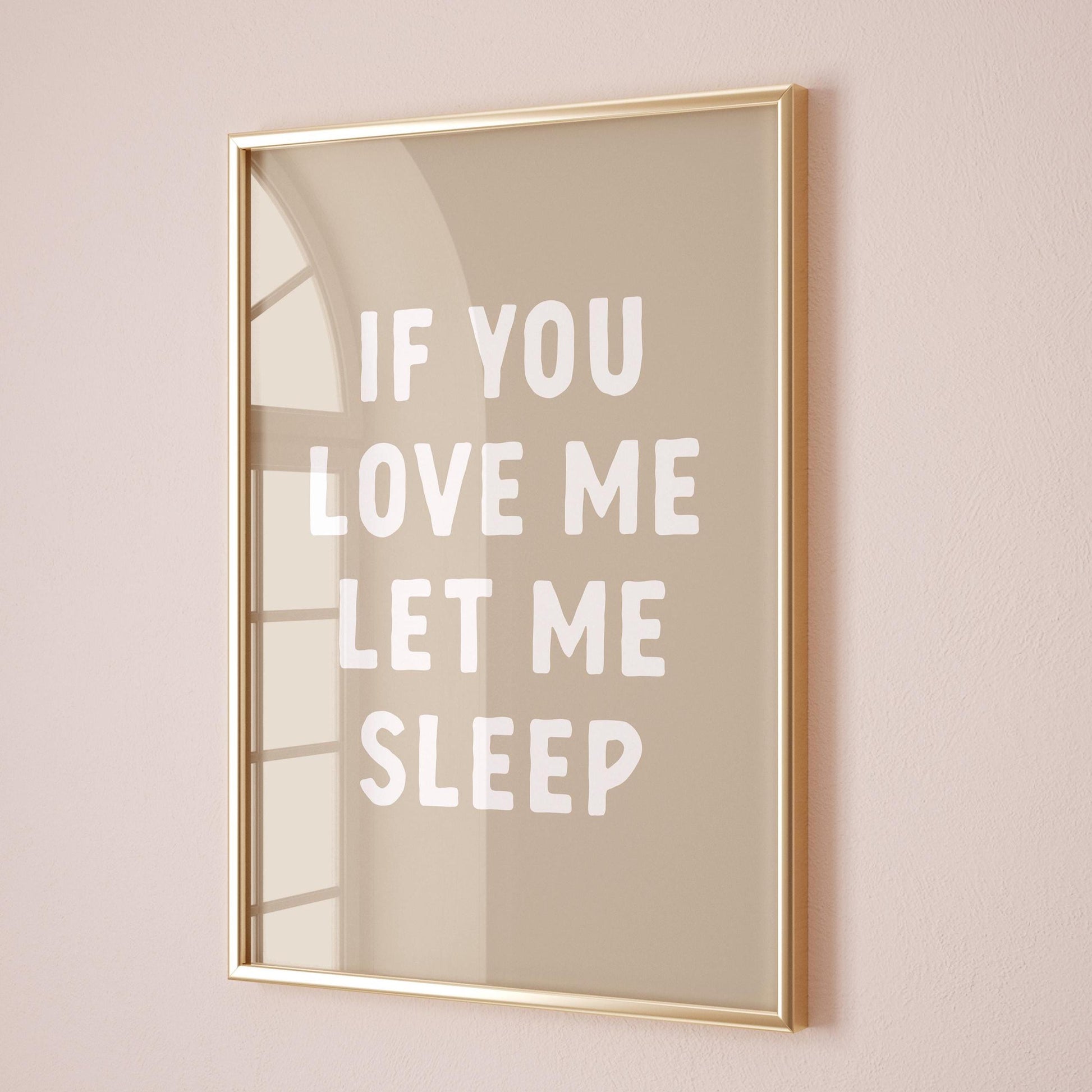 If You Love Me Let Me Sleep Art Print Beige Bedroom Wall Decor