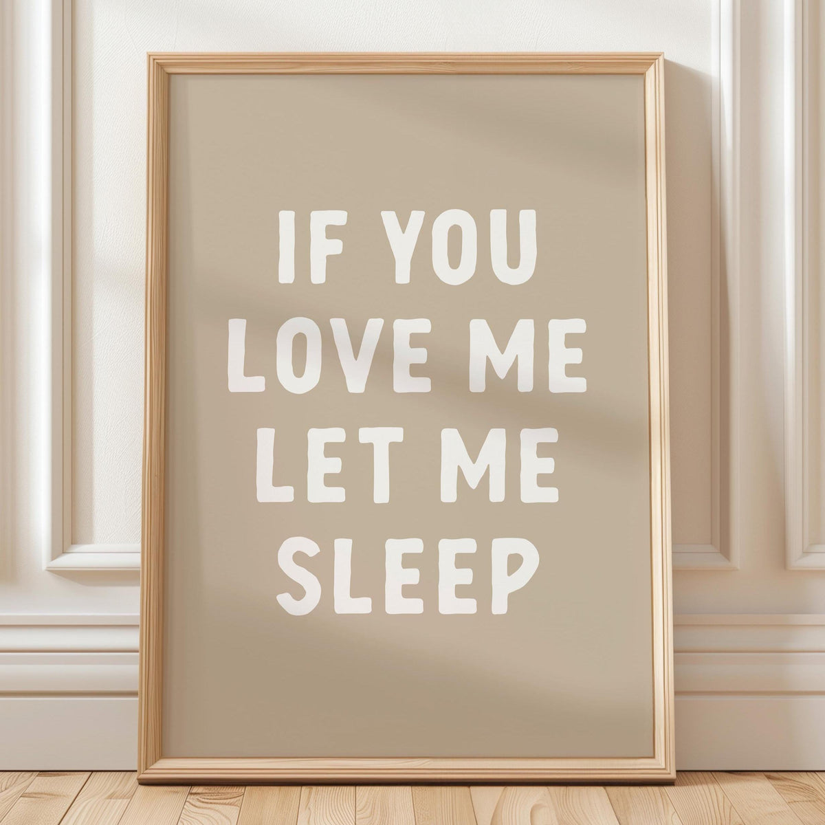 If You Love Me Let Me Sleep Art Print Beige Bedroom Wall Decor