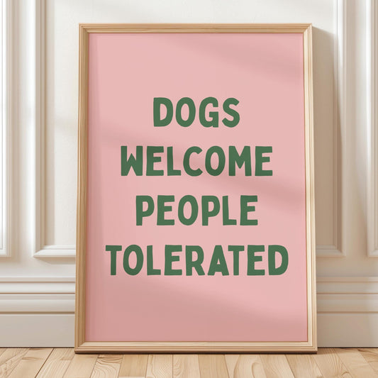 Dogs Welcome People Tolerated Art Print Funny Dog Lover Wall Print Hallway Sign Pink and Green