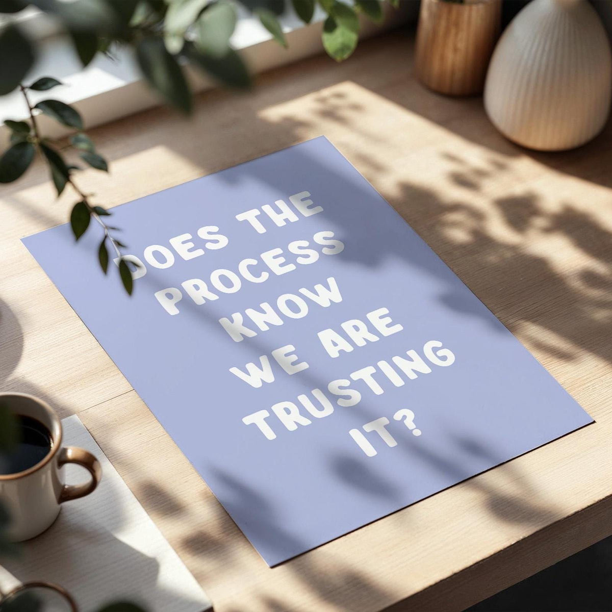 Does The Process Know We Are Trusting It Art Print Light Blue Wall Decor