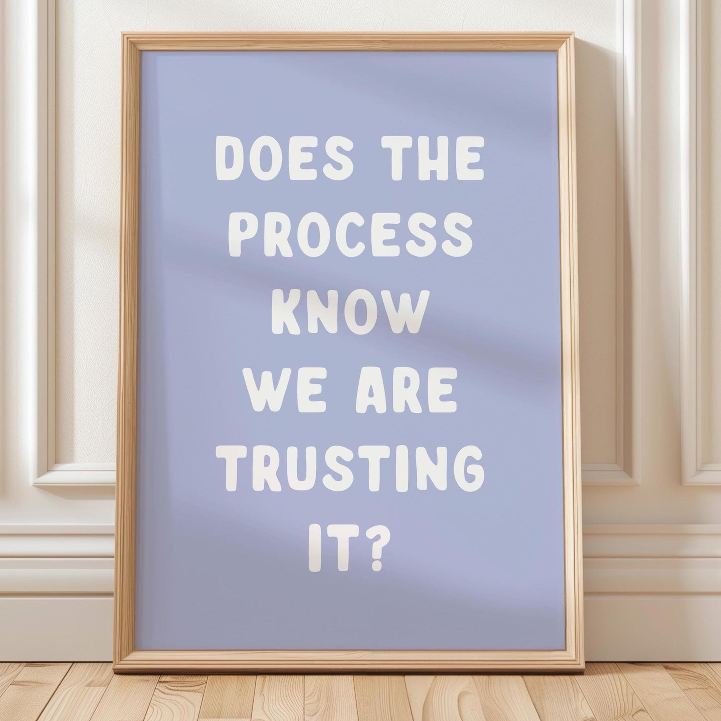 Does The Process Know We Are Trusting It Art Print Light Blue Wall Decor