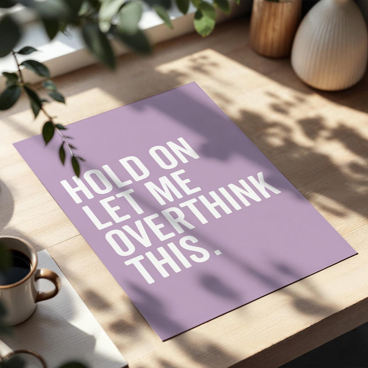 Hold On Let Me Overthink This Art Print Lilac and White Wall Decor