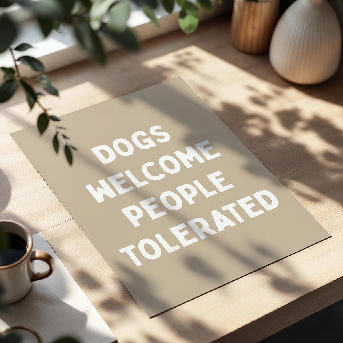 Dogs Welcome People Tolerated Art Print Beige Wall Decor
