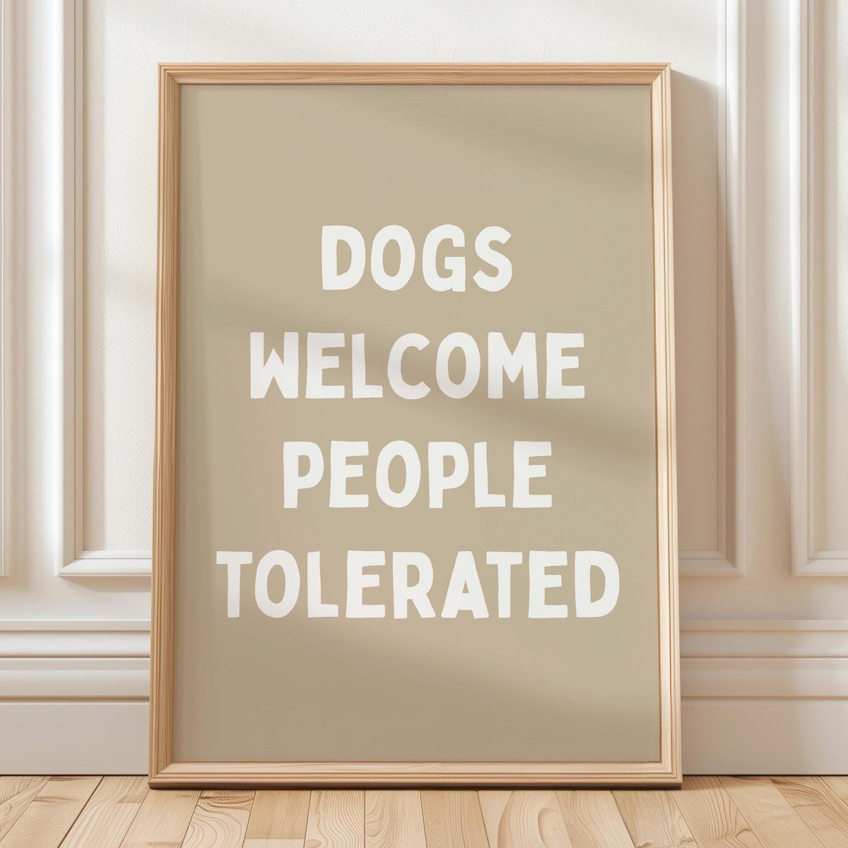 Dogs Welcome People Tolerated Art Print Beige Wall Decor