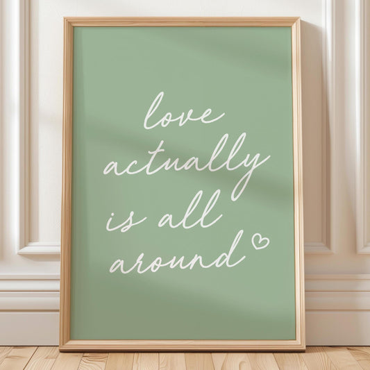 Love Actually Is All Around Art Print Green Wall Decor