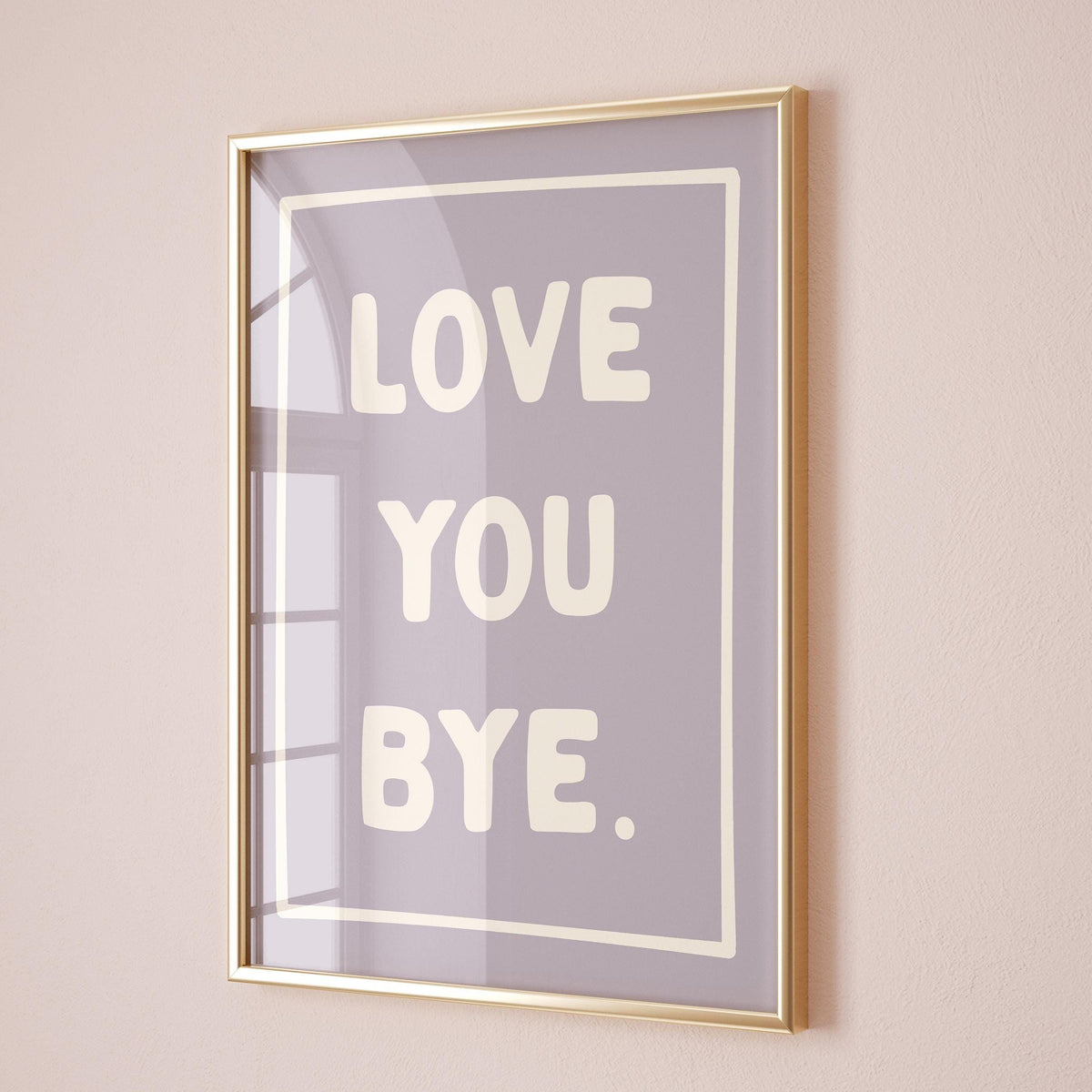 Love You Bye Art Print