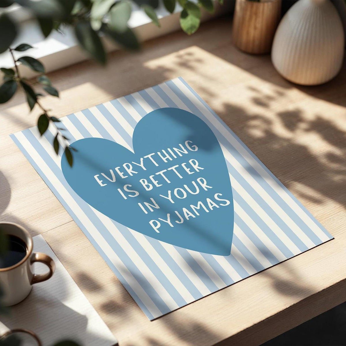 Everything Is Better In Your Pyjamas Blue Striped Bedroom Wall Decor