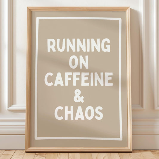 Running on Caffeine and Chaos Art Print Beige Wall Decor