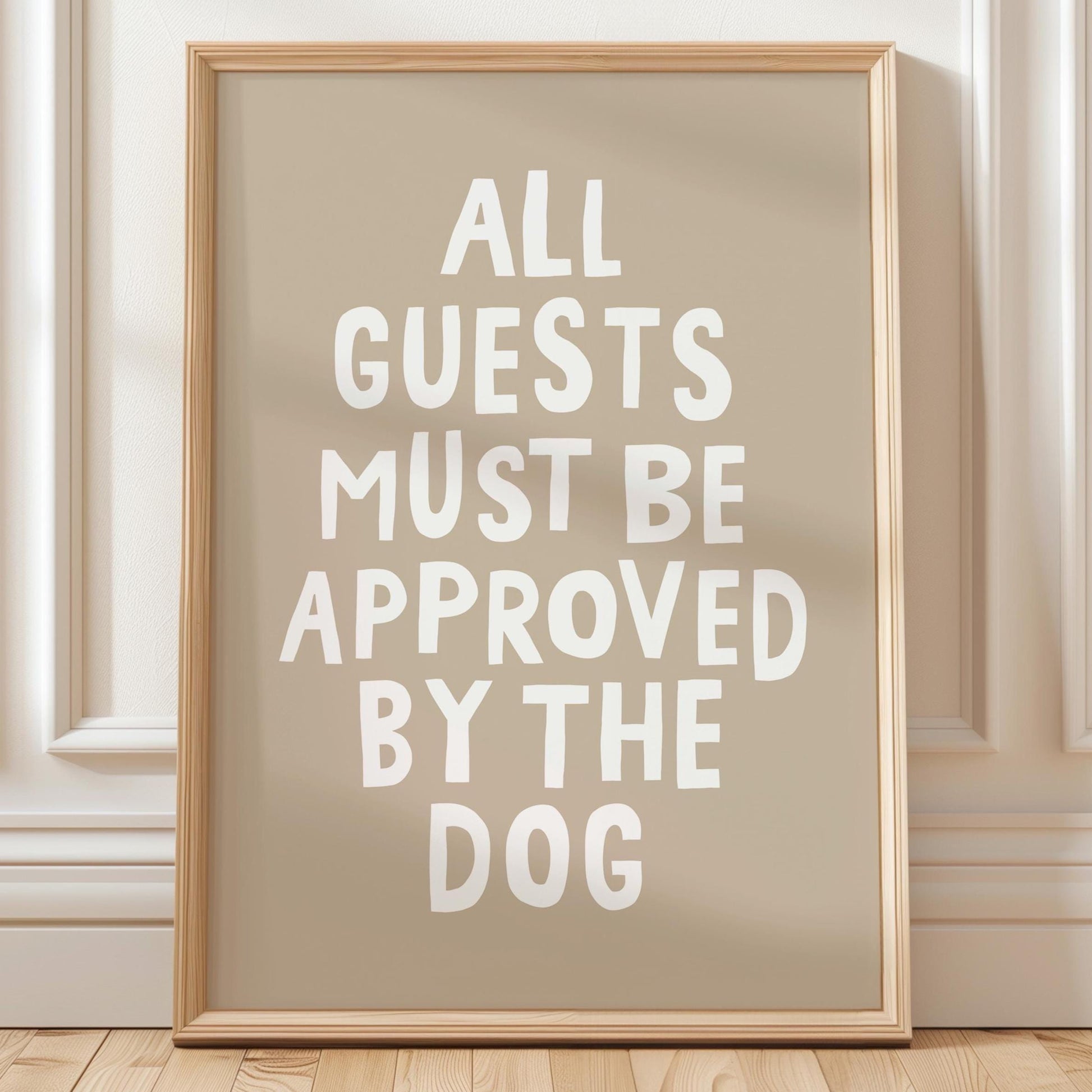 All Guests Must Be Approved By The Dog Art Print Beige and White Wall Decor